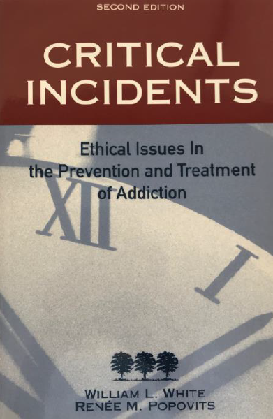 Critical Incidents: Ethical Issues in the Prevention and Treatment of Addiction - 2nd Edition